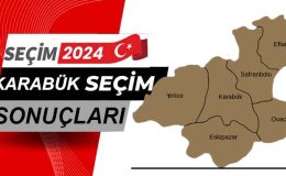 Karabük Belediyesi ve İlçe Yerel Seçim Sonuçları 31 Mart 2024